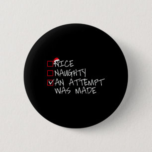Nice Naughty An Attempt Was Made Christmas List Sa 6 Cm Round Badge