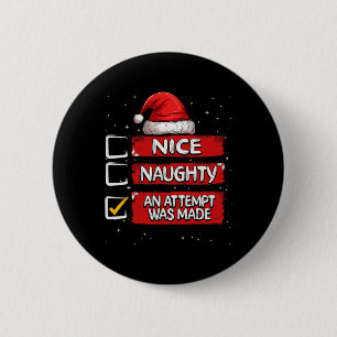 Nice Naughty An Attempt Was Made Christmas List Sa 6 Cm Round Badge