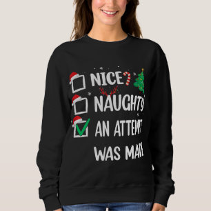 Nice Naughty An Attempt Was Made Christmas List Sweatshirt