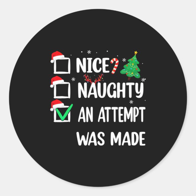 Nice Naughty An Attempt Was Made Christmas List Te Classic Round Sticker (Front)
