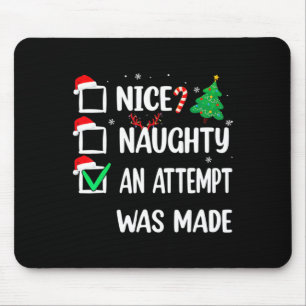 Nice Naughty An Attempt Was Made Christmas List Te Mouse Pad