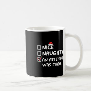 Nice Naughty An Attempt Was Made Christmas List Xm Coffee Mug
