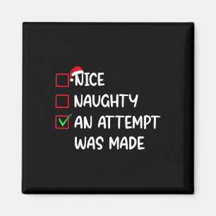 Nice Naughty An Attempt Was Made Christmas Men Wom Magnet