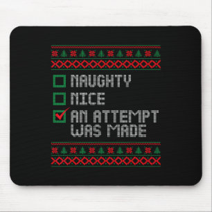 Nice Naughty An Attempt Was Made Christmas Men Wom Mouse Pad