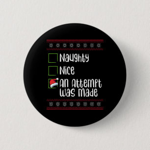 Nice Naughty An Attempt Was Made Christmas Naughty 6 Cm Round Badge
