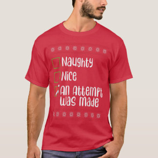 Nice Naughty An Attempt Was Made Christmas Naughty T-Shirt