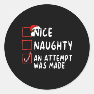 Nice Naughty An Attempt Was Made Christmas Santa C Classic Round Sticker