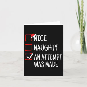 Nice Naughty An Attempt Was Made Funny Christmas 1 Card