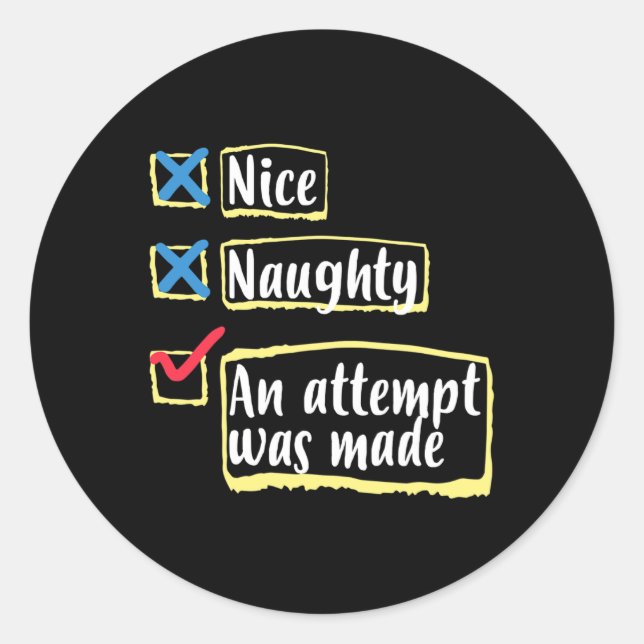 Nice Naughty An Attempt Was Made Funny Christmas  Classic Round Sticker (Front)