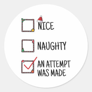 Nice Naughty An Attempt Was Made Funny Kids Men Wo Classic Round Sticker