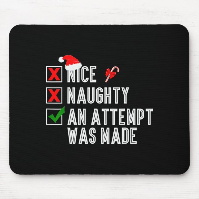 Nice Naughty An Attempt Was Made Merry Christmas S Mouse Pad (Front)