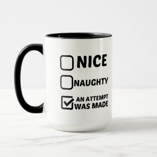 NICE NAUGHTY AN ATTEMPT WAS MADE MUG