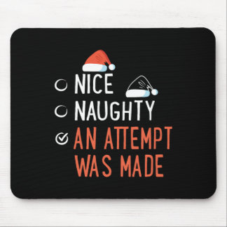 Nice Naughty An Attempt Was Made Santa's List Chri Mouse Pad