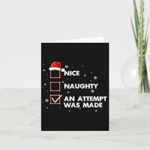Nice Naughty An Attempt Was Made Shirt Santa Chris Card