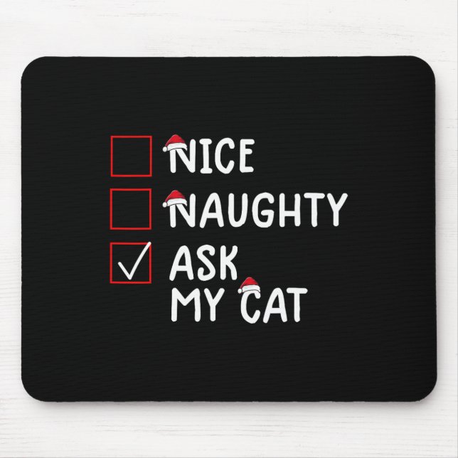 Nice Naughty Ask Cat Cute Christmas  Mouse Pad (Front)