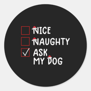 Nice Naughty Ask Dog Cute Christmas Classic Round Sticker