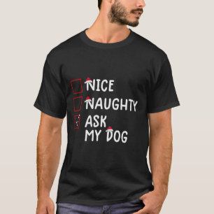 Nice Naughty Ask Dog Cute Christmas T-Shirt