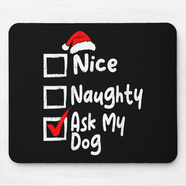 Nice Naughty Ask Dog Funny Christmas List Family M Mouse Pad (Front)