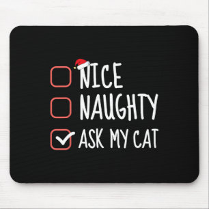Nice Naughty Ask My Cat Christmas List Santa Claus Mouse Pad