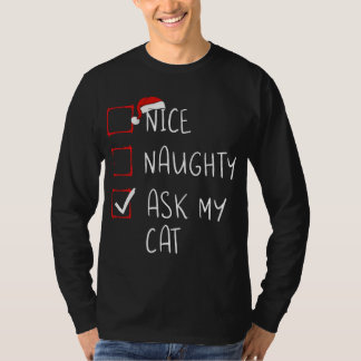 Nice Naughty Ask My Cat Christmas List Xmas Santa  T-Shirt