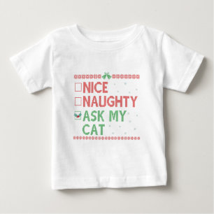Nice Naughty Ask My Cat Funny Christmas Santa Gift Baby T-Shirt