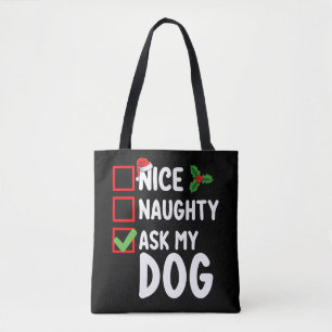 Nice Naughty Ask My Dog Christmas List Holiday Tote Bag