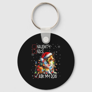 Nice Naughty Ask My Dog Christmas List Xmas  Key Ring