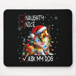 Nice Naughty Ask My Dog Christmas List Xmas  Mouse Pad