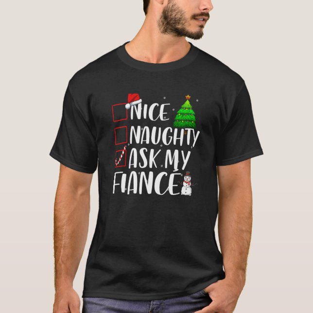 Nice Naughty Ask My Fiance Christmas Matching Top  (Front)