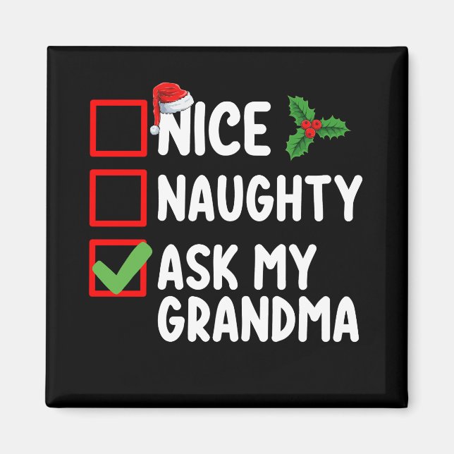 Nice Naughty Ask My Grandma Christmas List Family Magnet (Front)