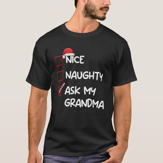 Nice Naughty Ask My Grandma Christmas List Xmas Sa T-Shirt (Front)