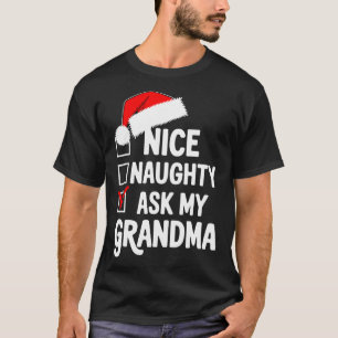 Nice Naughty Ask My Grandma Funny Christmas List C T-Shirt
