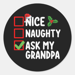 Nice Naughty Ask My Grandpa Christmas List Family Classic Round Sticker