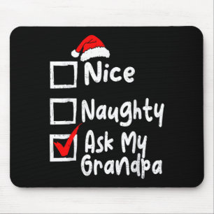 Nice Naughty Ask My Grandpa Funny Christmas List F Mouse Pad