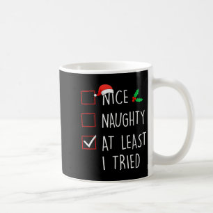 Nice Naughty At Least I Tried Christmas Family Mat Coffee Mug