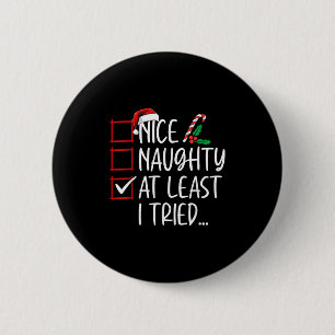 Nice Naughty At Least I Tried Christmas List Santa 6 Cm Round Badge