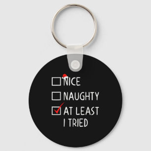 Nice Naughty At Least I Tried Christmas List Santa Key Ring