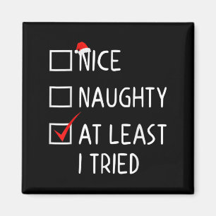 Nice Naughty At Least I Tried Christmas List Santa Magnet