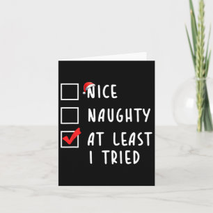 Nice Naughty At Least I Tried Christmas List Xmas Card