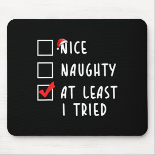 Nice Naughty At Least I Tried Christmas List Xmas Mouse Pad