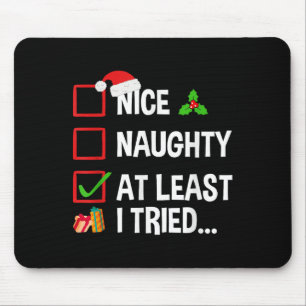 Nice Naughty At Least I Tried Shirt Funny Christma Mouse Pad