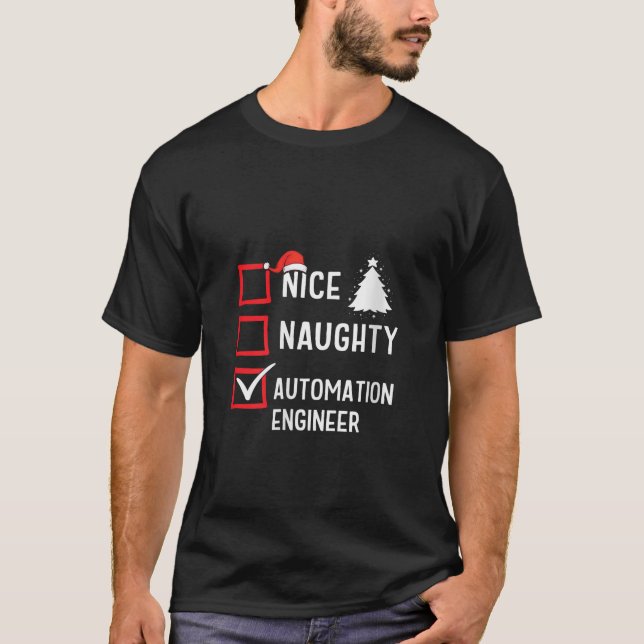 Nice Naughty Automation Engineer Xmas Holiday Sant T-Shirt (Front)