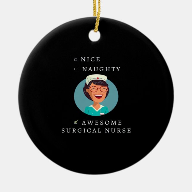 Nice Naughty Awesome Surgical Nurse Ceramic Ornament (Front)