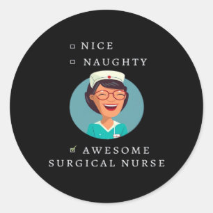 Nice Naughty Awesome Surgical Nurse Classic Round Sticker