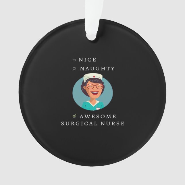 Nice Naughty Awesome Surgical Nurse Ornament (Front)