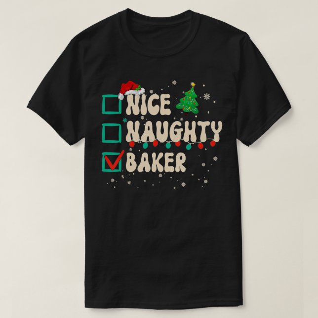 Nice Naughty Baker Christmas List Xmas Bakery Sant T-Shirt (Design Front)