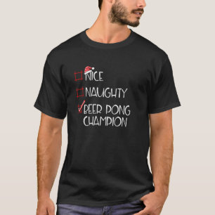 Nice Naughty Beer Pong Champion Christmas List T-Shirt