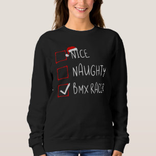 Nice Naughty Bmx Racer List Christmas Santa Claus Sweatshirt