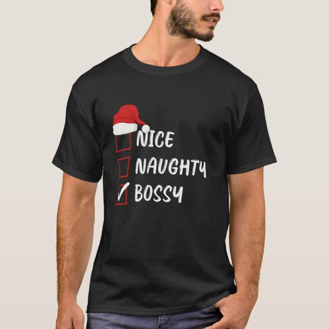 Nice Naughty Bossy Christmas List Family Santa Cla T-Shirt (Front)