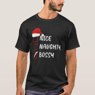 Nice Naughty Bossy Christmas List Family Santa Cla T-Shirt